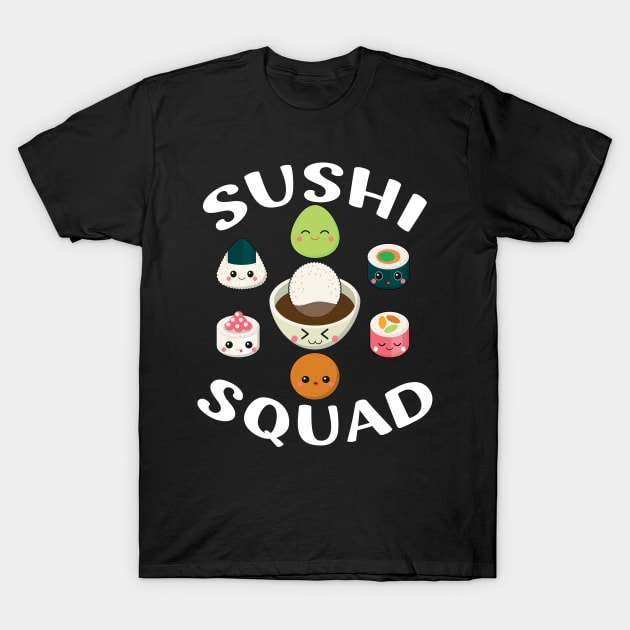 Sushi Squad | Funny Sushi Japanese Food Sushi Lover Gift T-Shirt by barranshirts